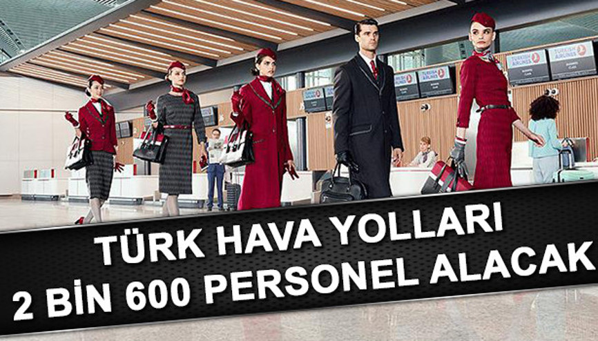 Türk Hava Yolları 2 bin 600 personel alımı ne zaman 2019 THY personel alımı