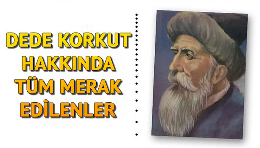 Dede Korkut kimdir