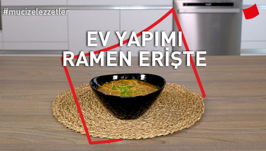 Ev Yapımı Ramen Erişte | Mucize Lezzetler