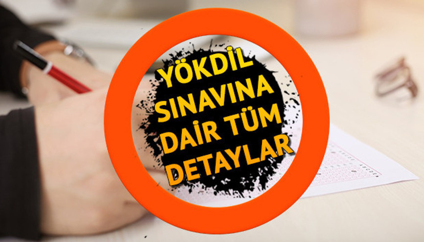 2019 YÖKDİL sınavı ne zaman hangi gün yapılacak YÖKDİL başvurusu nasıl yapılır