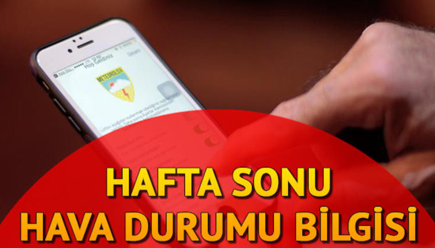 Hafta sonu hava nasıl olacak 9- 10 Şubat il il hava durumu tahminleri