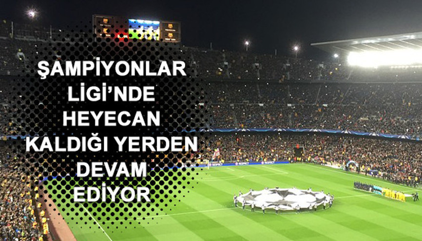 Şampiyonlar Ligi son 16 turu maçları ne zaman başlayacak