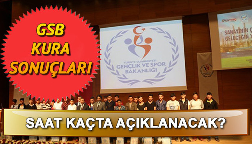 Bazı illerde GSB (Gençlik ve Spor Bakanlığı) kura sonuçları açıklandı | Toplu kura sonuçları saat kaçta açıklanacak Bazı illerde GSB (Gençlik ve Spor Bakanlığı) kura sonuçları açıklandı | Toplu kura sonuçları saat kaçta açıklanacak