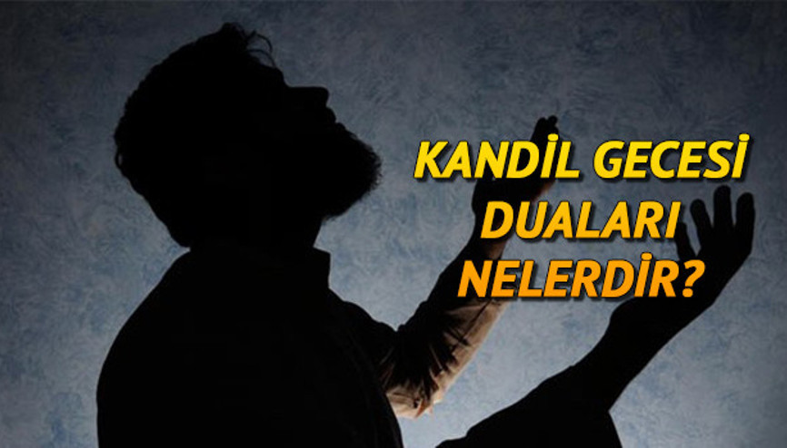 Kandil gecesi okunacak dualar neler Regaip Kandili gecesi duaları