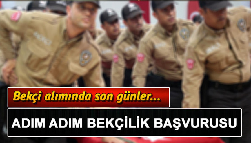 8 bin bekçi alımı için son 5 gün Başvuru için süreç nasıl işleyecek