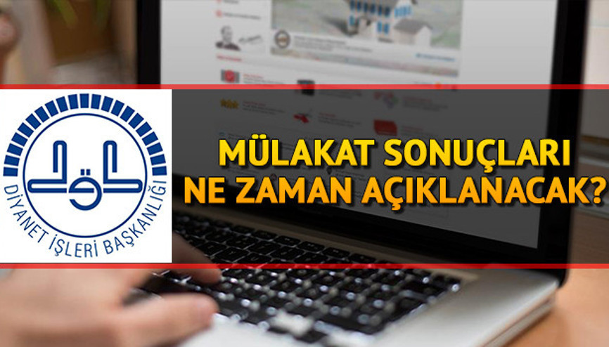 Diyanet İşleri Başkanlığı sözlü sınav sonuçları açıklandı Gözler tercih ve yerleştirme sürecinde