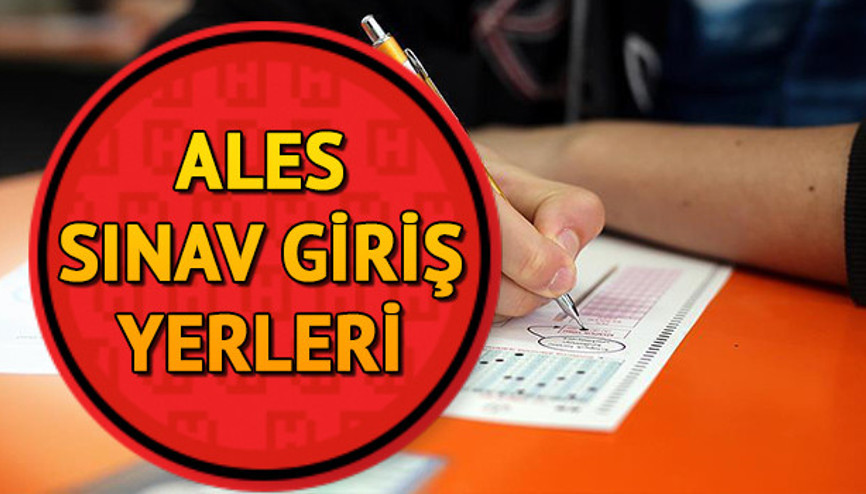 ALES sınav giriş yerleri nasıl görüntülenir