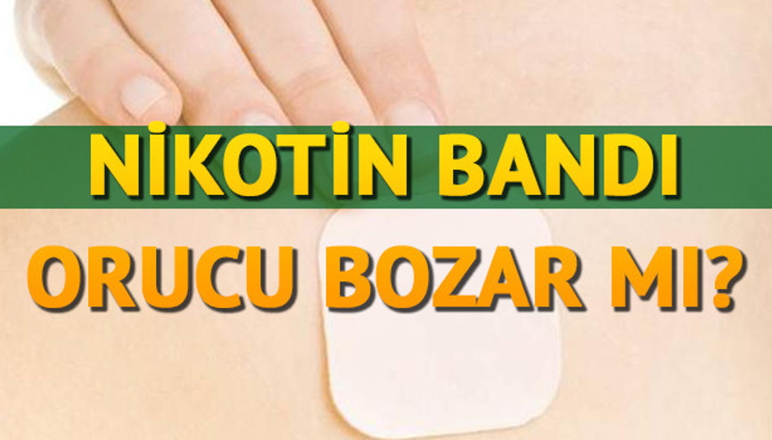 Diyanet cevapladı Nikotin bandı orucu bozuyor mu