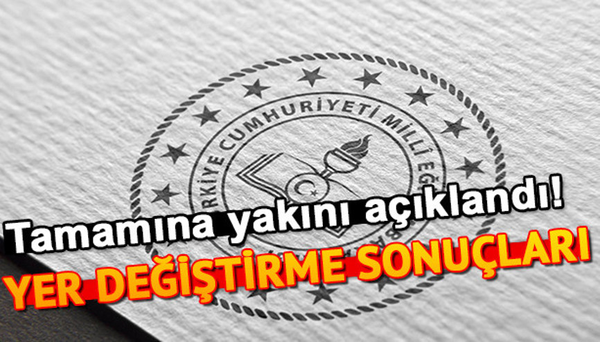 Birkaç il haricinde tüm illerin il içi atama sonuçları açıklandı