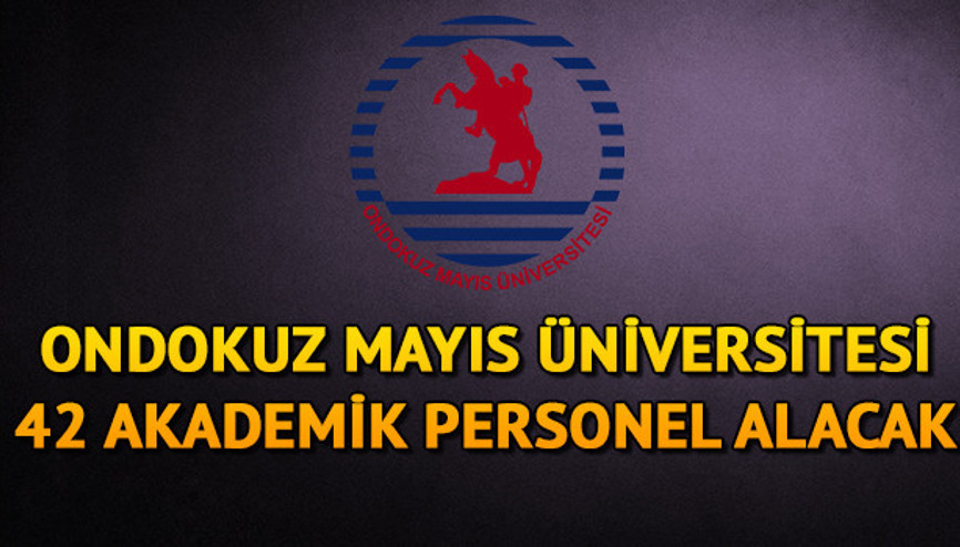 Ondokuz Mayıs Üniversitesi öğretim üyesi alacak | Ondokuz Mayıs Üniversitesi personel başvurusu nasıl yapılır