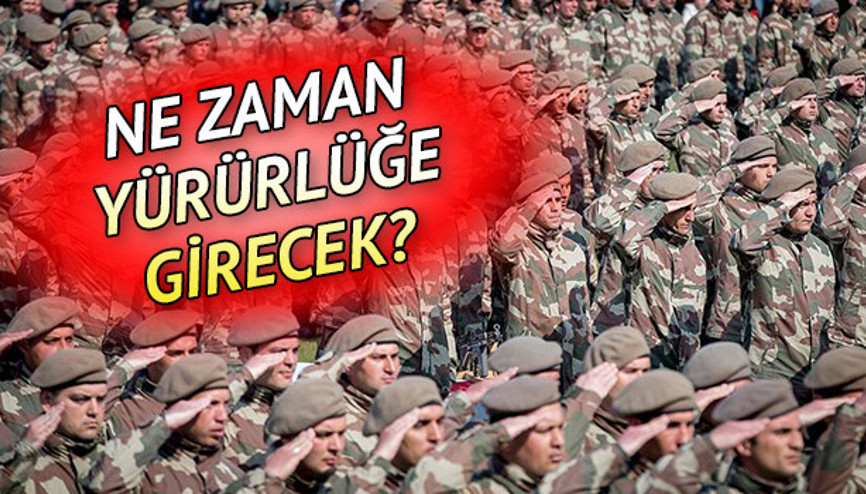 Yeni askerlik sistemi Mecliste görüşüldü Tek tip askerlik sistemi ne zaman yürürlüğe girecek