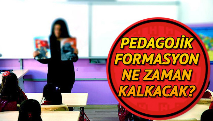 Formasyon kalktı mı Pedagojik formasyon nedir