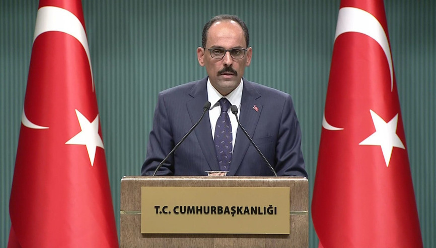 Cumhurbaşkanlığı Sözcüsü İbrahim Kalından önemli açıklamalar Cumhurbaşkanlığı Sözcüsü İbrahim Kalından önemli açıklamalar