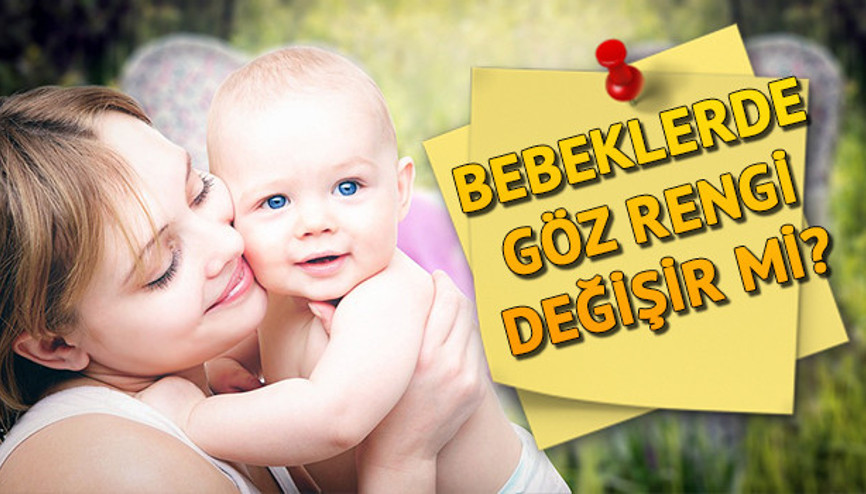 Bebeklerin göz rengi ne zaman netleşir