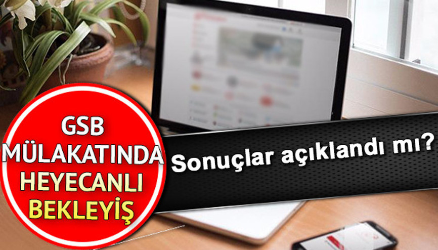 GSB mülakat sonuçları ne zaman açıklanacak Bakanlıktan açıklama var mı GSB mülakat sonuçları ne zaman açıklanacak Bakanlıktan açıklama var mı