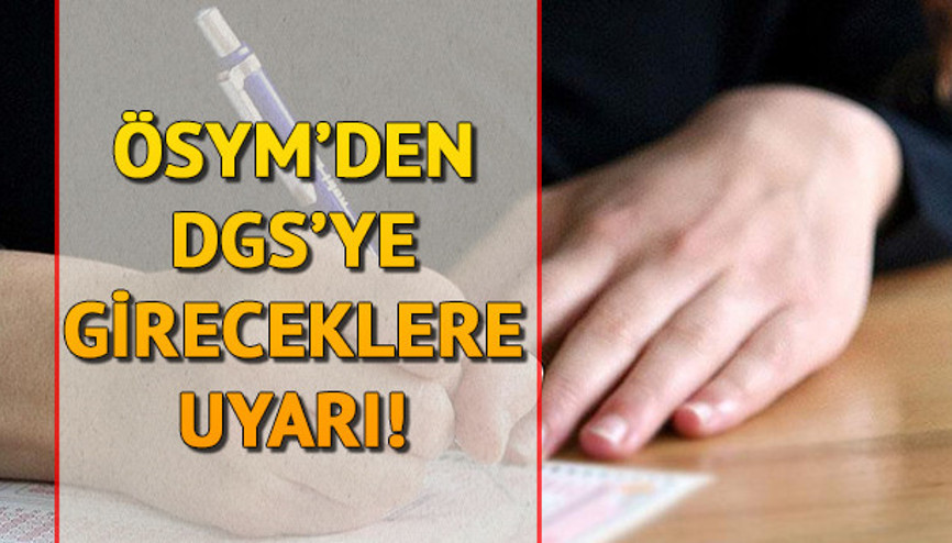 DGS ne zaman yapılacak Dikey Geçiş Sınavı adaylarına saat uyarısı DGS ne zaman yapılacak Dikey Geçiş Sınavı adaylarına saat uyarısı