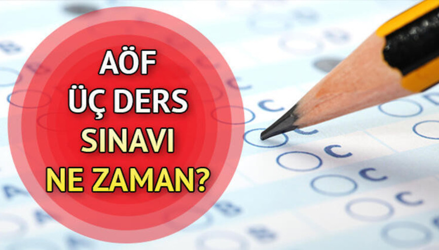 Anadolu Üniversitesi AÖF 3 ders sınavı ne zaman