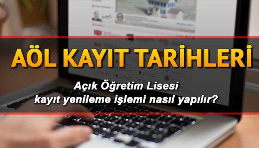 AÖL kayıtları ve kayıt yenileme ne zaman yapılacak