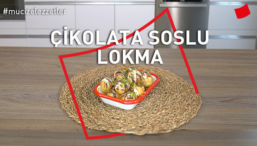 Çikolata Soslu Lokma | Mucize Lezzetler