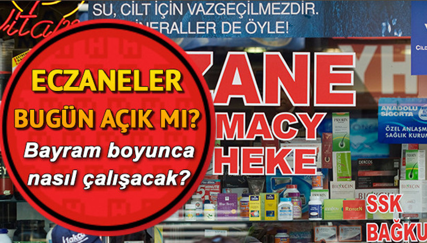 Bayramda eczaneler açık mı Bayramda nöbetçi eczaneler mi çalışıyor