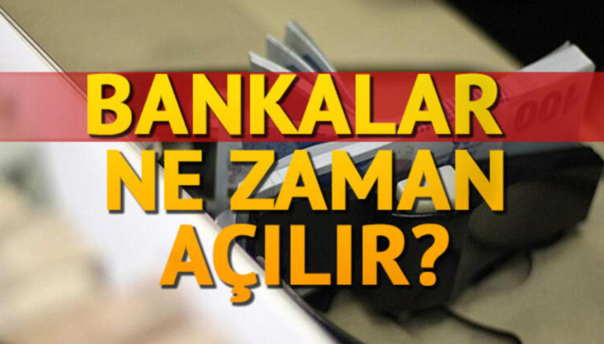 Bankalar ne zaman açılacak EFT ne zaman hesaba geçer
