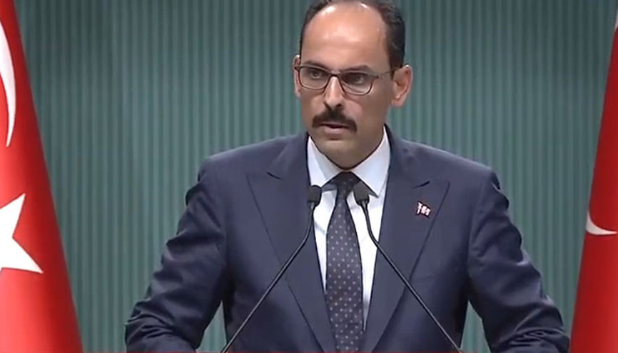 Cumhurbaşkanlığı Sözcüsü Kalın: Müsaade etmeyiz Cumhurbaşkanlığı Sözcüsü Kalın: Müsaade etmeyiz