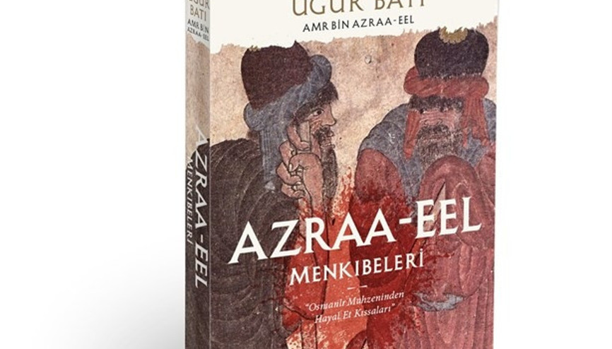 Uğur Batıdan Azraa-Eel Menkıbeleri