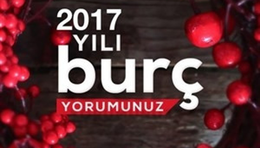 2017 Yılı Burç Yorumunuz