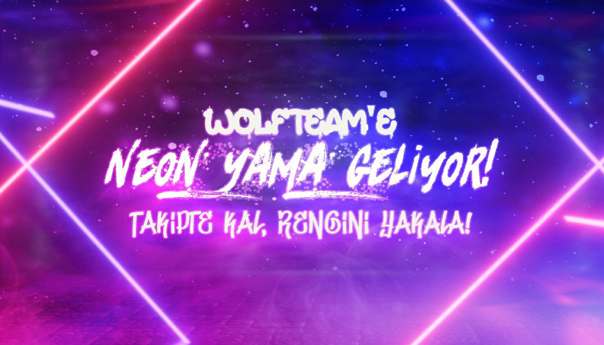 Wolfteam’e Neon yama geliyor