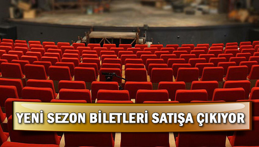 İBB Şehir Tiyatroları yeni sezon tarihi belli oldu Biletler 18 Eylülde satışa çıkıyor