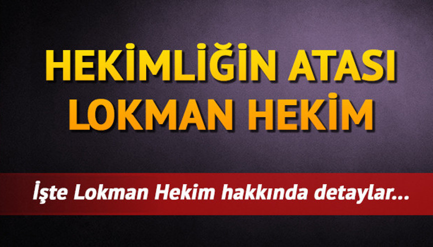 Lokman Hekim hakkında kısa bilgi