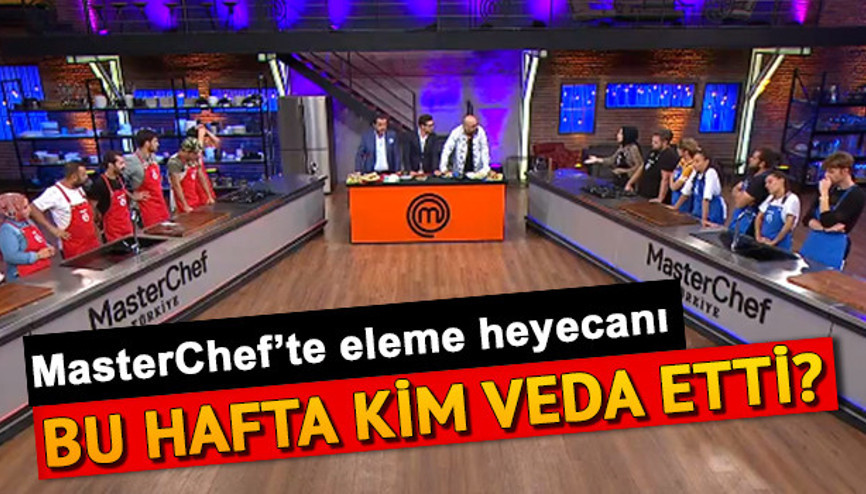 MasterCheften bu hafta kim elendi MasterChef Türkiyede dokunulmazlığı kim kazandı