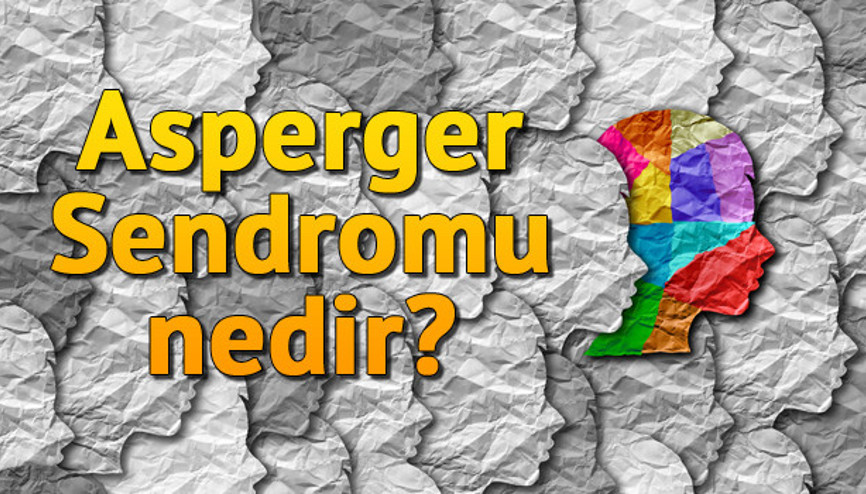Asperger Sendromu nedir neden olur Belirtileri nelerdir Tedavisi nasıl olur