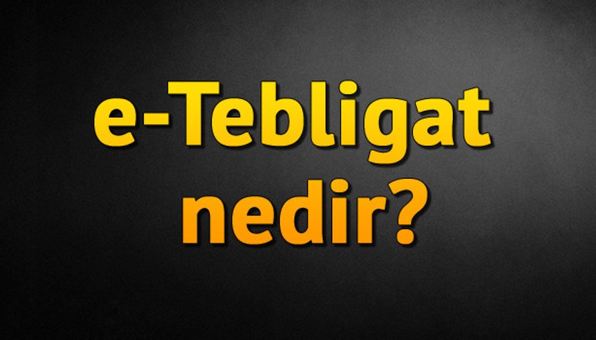 e-Tebligat nedir