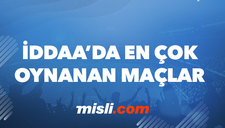 iddaada günün banko, en çok oynanan maçları burada Misli.com yazarları önerdi...