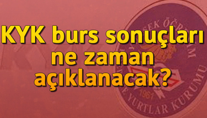 KYK burs sonuçları açıklandı mı 2019 KYK sonuçları ne zaman açıklanacak