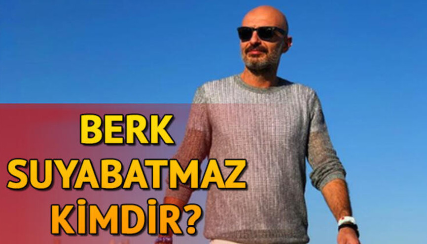 Berk Suyabatmaz kimdir Berk Suyabatmaz kaç yaşında ve nereli