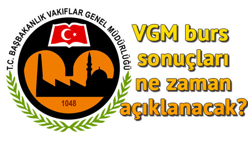 2019 VGM burs sonuçları ne zaman açıklanacak