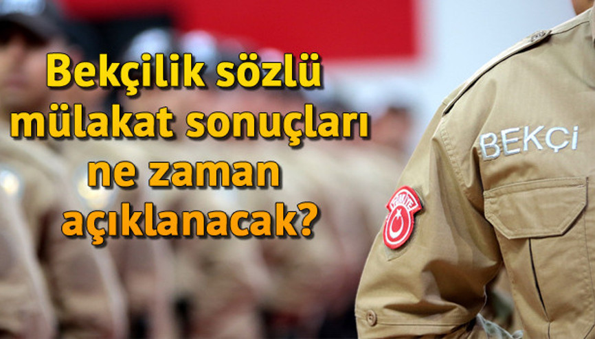 Bekçilik mülakat sonuçları için tarih verildi mi Sonuçlar ne zaman açıklanacak Bekçilik mülakat sonuçları için tarih verildi mi Sonuçlar ne zaman açıklanacak
