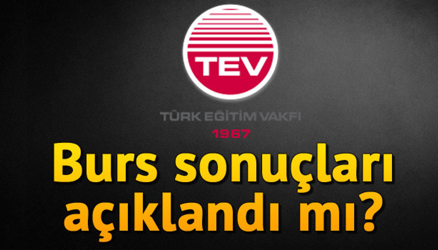 TEV burs sonuçları ne zaman açıklanacak 2019-2020 burs sonuçları açıklandı mı