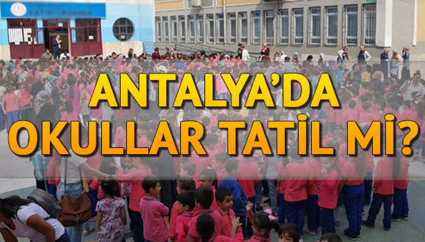 Çarşamba günü (yarın) okullar Antalyada tatil mi olacak sorusunun yanıtı için gözler valilikte Çarşamba günü (yarın) okullar Antalyada tatil mi olacak sorusunun yanıtı için gözler valilikte