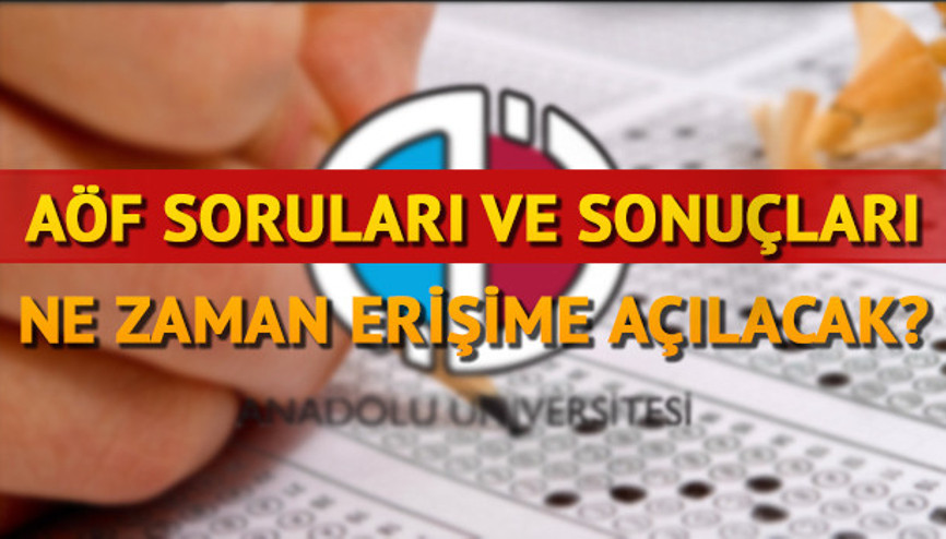 AÖF sınav soruları ve cevapları ne zaman yayımlanacak AÖF sınav sonuçları ne zaman açıklanır AÖF sınav soruları ve cevapları ne zaman yayımlanacak AÖF sınav sonuçları ne zaman açıklanır
