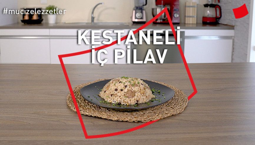 Kestaneli İç Pilav | Mucize Lezzetler