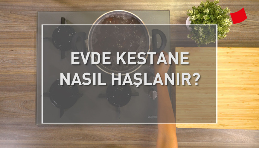 Evde Kestane Nasıl Haşlanır | Mucize Lezzetler