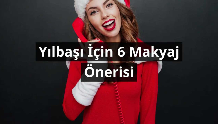 Yılbaşı için 6 makyaj önerisi