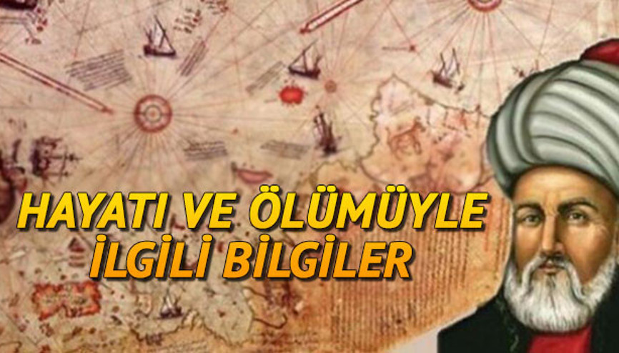 Milli denizaltına ismini veren Piri Reis kimdir Piri Reis ne zaman ve nasıl öldü