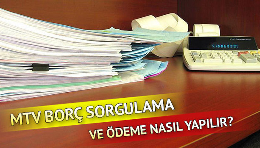 2020 MTV borç sorgulama: MTV ödemeleri online nasıl yapılır