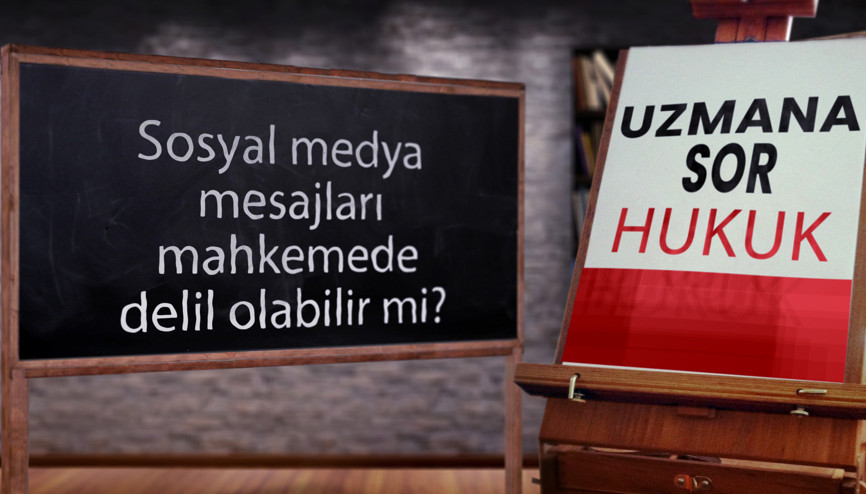 Sosyal medya mesajları mahkemede delil olabilir mi