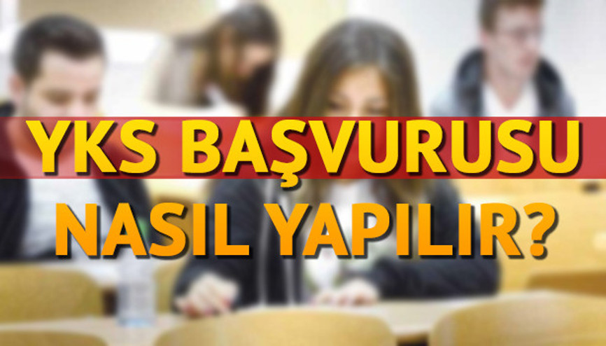 YKS başvuru işlemi ne zaman sona erecek Para yatırma için hangi bankalar kullanılacak