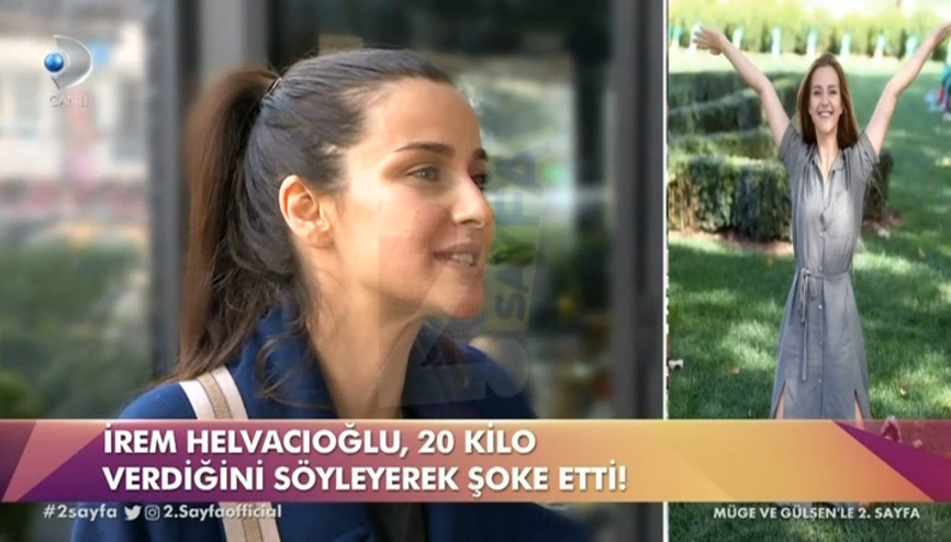 İrem Helvacıoğlu’ndan kilo itirafı
